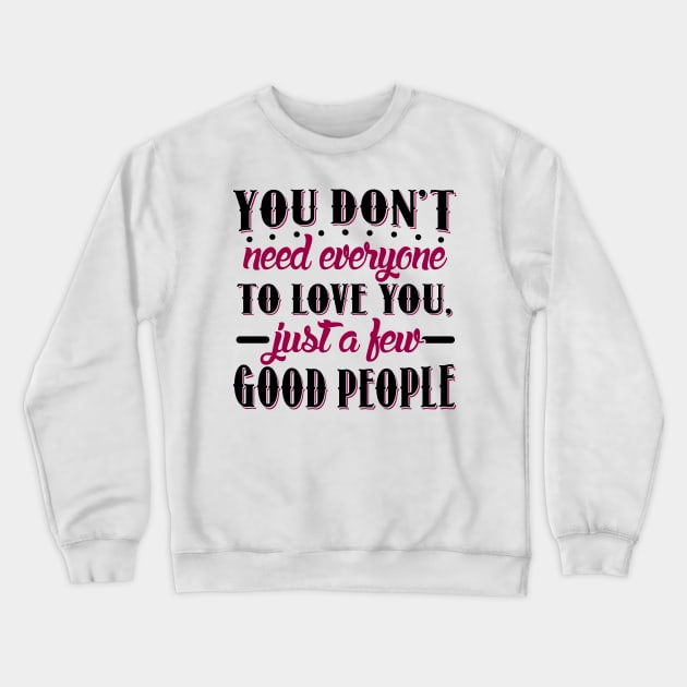 The Greatest Showman Quote Crewneck Sweatshirt by KsuAnn